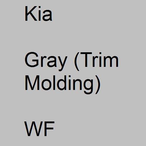 Kia, Gray (Trim Molding), WF.